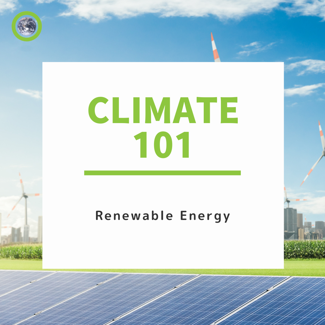 Climate 101 – Renewable Energy