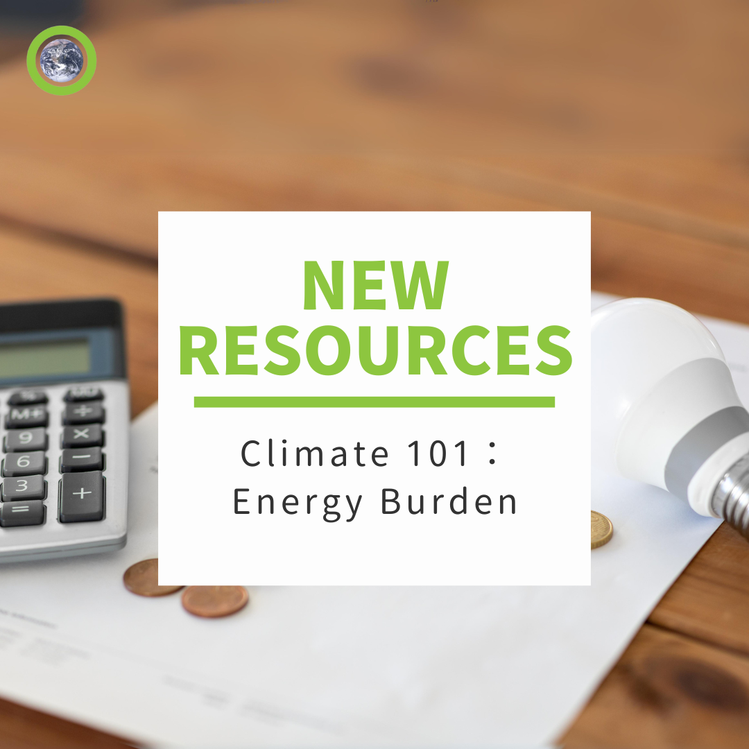 New Resources! Climate101 “Energy Burden” for free download